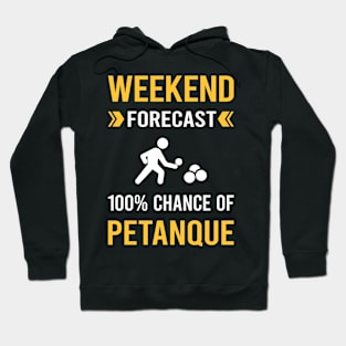 Weekend Forecast Petanque Hoodie